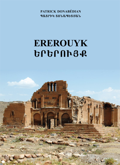 Ererouyk. Un site archéologique majeur, haut lieu de l’Arménie chrétienne